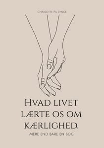 Hvad livet lærte os om kærlighed. - Mere end bare en bog.