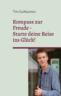 Kompass zur Freude - Starte deine Reise ins Glück