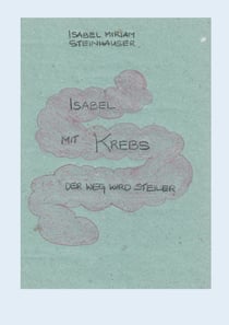 Isabel mit Krebs - Der Weg wird steiler