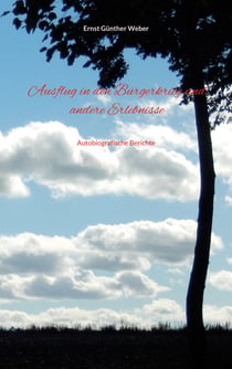 Ausflug in den Bürgerkrieg und andere Erlebnisse - Autobiografische Berichte