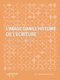 L'image dans l'histoire de l'écriture - En 40 pages