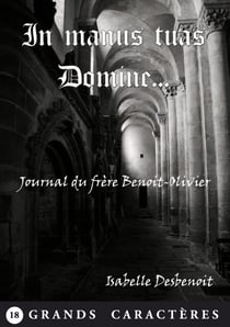 In manus tuas Domine... - Thriller religieux Grands Caractères