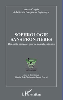 Sophrologie sans frontières - Des outils pertinents pour de nouvelles attentes - XXXXIVe Congrès de la Société Française de Sophrologie
