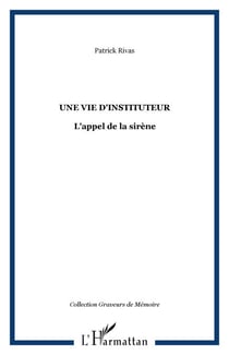 Une vie d'instituteur - L'appel de la sirène