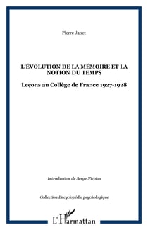 L'évolution de la mémoire et la notion du temps - Leçons au Collège de France 1927-1928