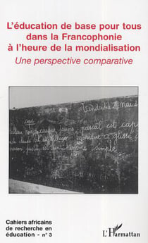 L'éducation de base pour tous dans la Francophonie à l'heure de la mondialisation - Une perspective comparative