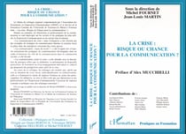 LA CRISE RISQUE OU CHANCE POUR LA COMMUNICATION ?