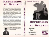 Répression au Burundi - Journal d'un prisonnier vainqueur