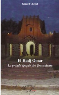 El Hadj Omar - La grande épopée des Toucouleurs