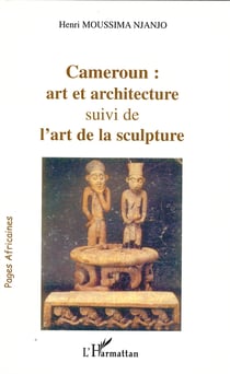 Cameroun : art et architecture - Suivi de l'art de la sculpture