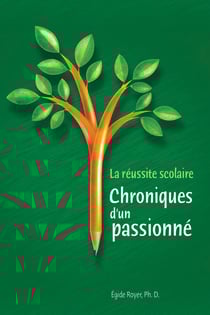 La réussite scolaire - Chroniques d'un passionné
