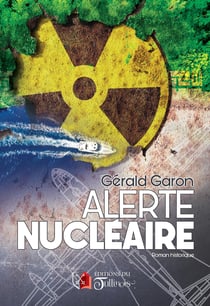 Alerte nucléaire - Roman historique