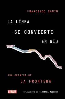 La línea se convierte en río - Una crónica de la frontera