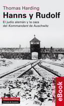 Hanns y Rudolf - El judío alemán y la caza del Kommandant de Auschwitz