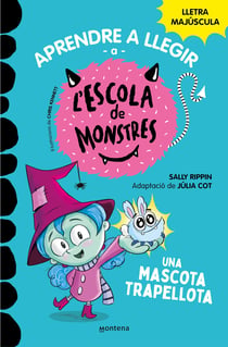 Aprendre a llegir a l'Escola de Monstres 1 - Una mascota trapellota - Amb lletra MAJÚSCULA (Llibres per a nens a partir de 5 anys)
