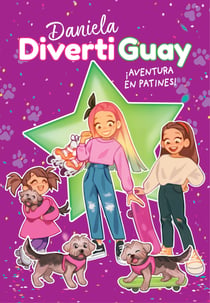 ¡Aventura en patines! (Daniela DivertiGuay 5)