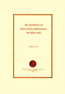 The Aesthetics of LeRoi Jones / Amiri Baraka: The Rebel Poet