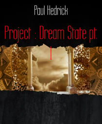 Project : Dream State pt. 1
