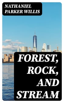 Forest, Rock, and Stream - A series of twenty steel line-engravings