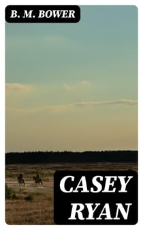 Casey Ryan - Including "The Trail of the White Mule"