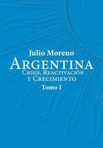 Argentina I - Crisis, reactivación y crecimiento