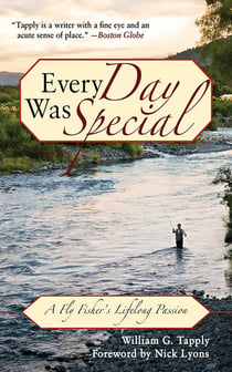 Every Day Was Special - A Fly Fisher's Lifelong Passion