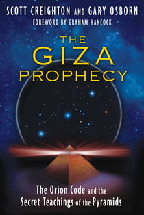 The Giza Prophecy - The Orion Code and the Secret Teachings of the Pyramids