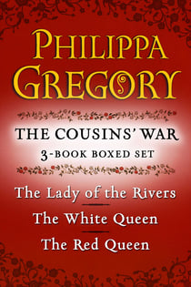 Philippa Gregory's The Cousins' War 3-Book Boxed Set - The Red Queen, The White Queen, and The Lady of the Rivers