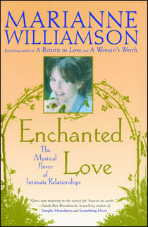 Enchanted Love - The Mystical Power Of Intimate Relationships