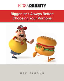 Bigger Isn't Always Better - Choosing Your Portions
