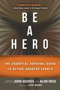 Be a Hero - The Essential Survival Guide to Active-Shooter Events