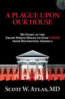 A Plague Upon Our House - My Fight at the Trump White House to Stop COVID from Destroying America