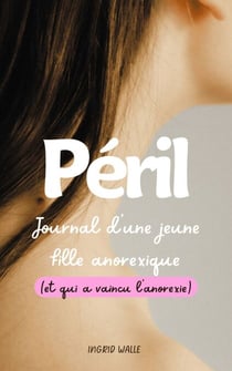 Péril - Journal d'une jeune fille anorexique