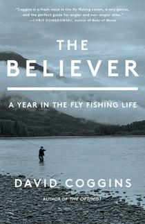 The Believer - A Year in the Fly Fishing Life