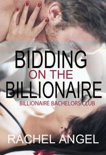 Bidding on the Billionaire - Bad Boy Billionaire Bachelors Club