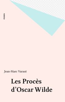 Les Procès d'Oscar Wilde