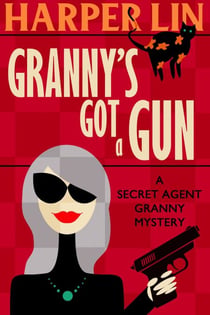 Granny's Got a Gun - Secret Agent Granny, #1