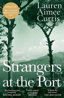 Strangers at the Port - Longlisted for the Miles Franklin Literary Award 2024