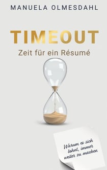Timeout  Zeit für ein Résumé - Warum es sich lohnt immer weiter zu machen