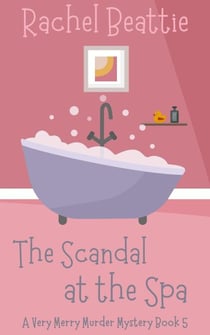 The Scandal at the Spa - A Very Merry Murder Mystery, #5