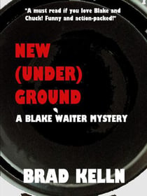 New (Under) Ground - A Blake Waiter Mystery, #3