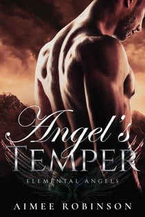 Angel's Temper - Elemental Angels, #5
