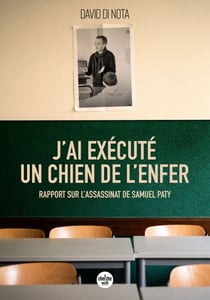 J'ai exécuté un chien de l'enfer - Rapport sur l'assassinat de Samuel Paty
