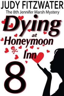 Dying at Honeymoon Inn - The Jennifer Marsh Mysteries, #8