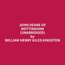 John Deane of Nottingham (Unabridged)