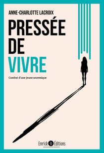Pressée de vivre - Combat d'une jeune anorexique
