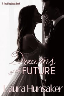 Dreams of the Future - Fatal Instincts, #2.5