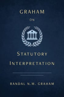 Graham on Statutory Interpretation