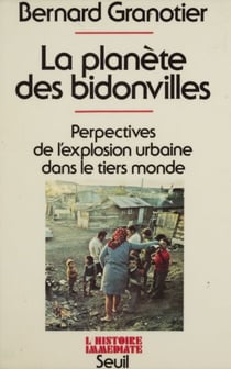 La Planète des bidonvilles - Perspectives de l'explosion urbaine dans le tiers-monde