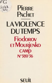 La Violence du temps - Fiodovrov et Mourjenko, Camp n° 389/36